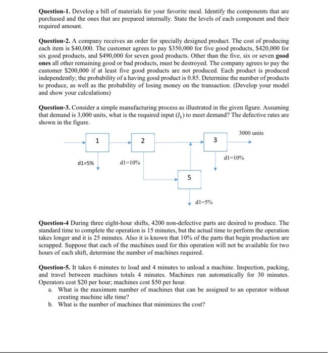 plase help eith these Question-1. Develop a bill of materials for your
