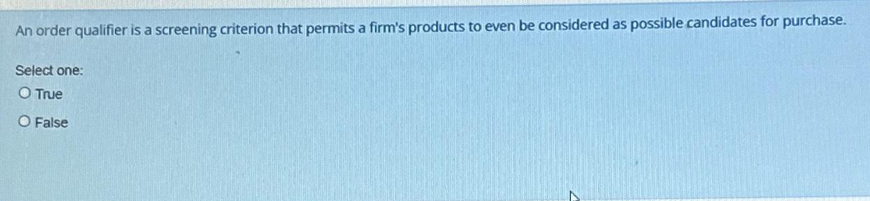  An order qualifier is a screening criterion that permits a firm's