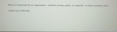  Why is it impartant fer an organization-whether private, public, or nonprofit-to