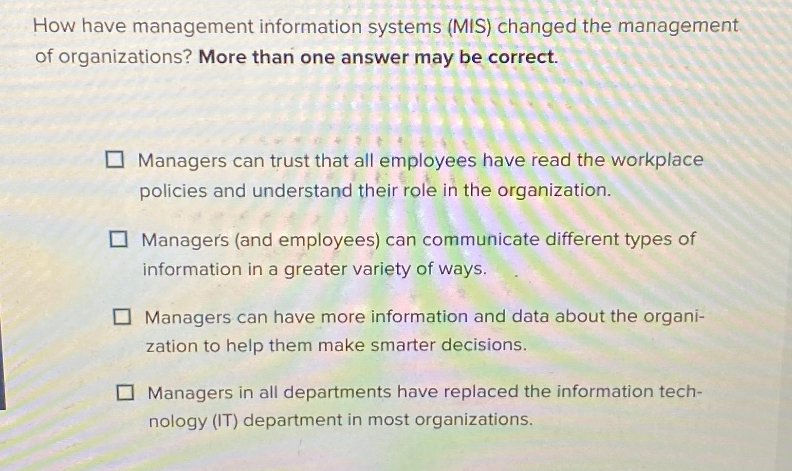  How have management information systems (MIS) changed the management of organizations?
