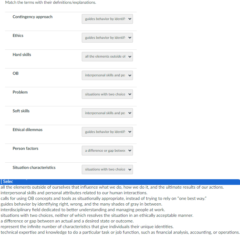  Match the terms with their definitions/explanations. Contingency approach Ethics Hard skills