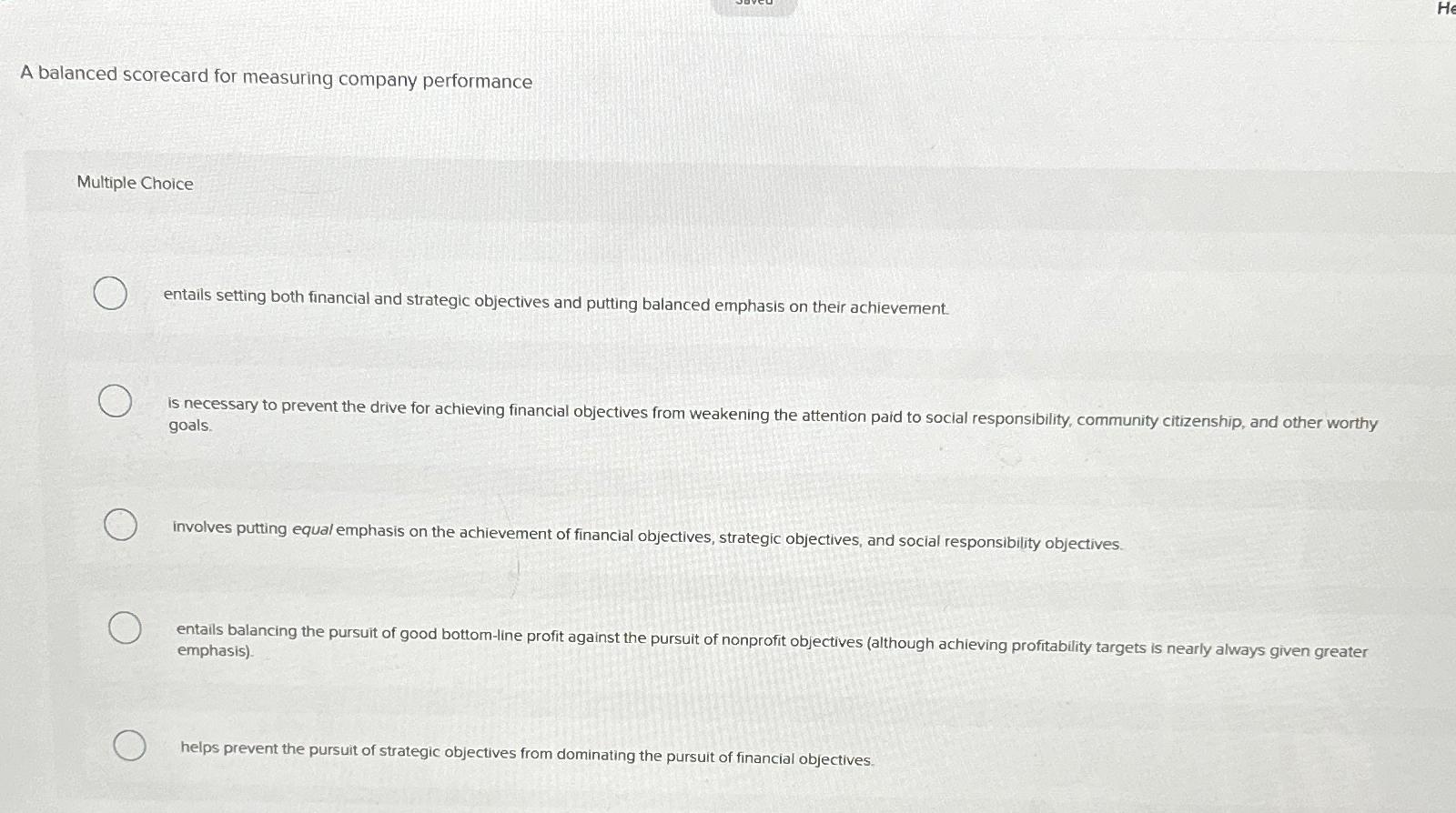  A balanced scorecard for measuring company performance Multiple Choice entails setting