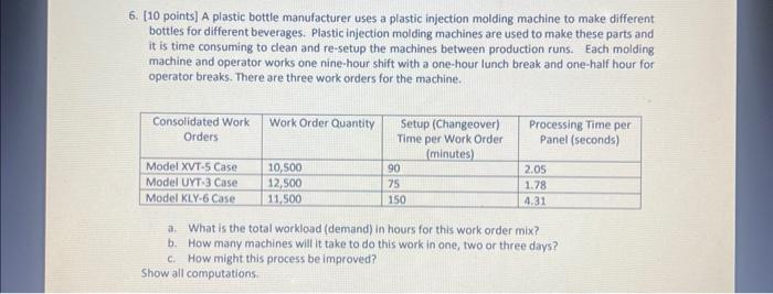  6. [10 points] A plastic bottle manufacturer uses a plastic injection