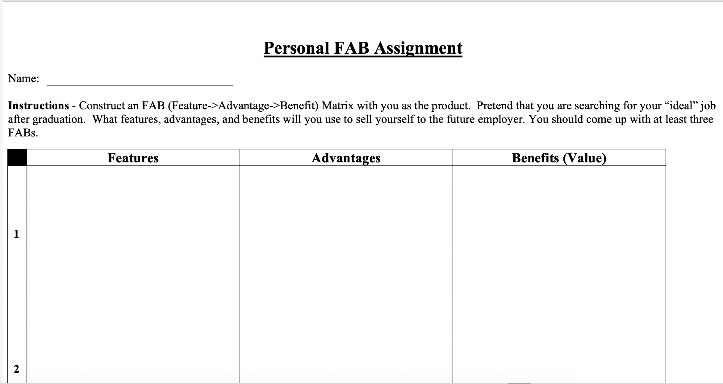  Instructions - Construct an FAB (Feature->Advantage->Benefit) Matrix with you as the