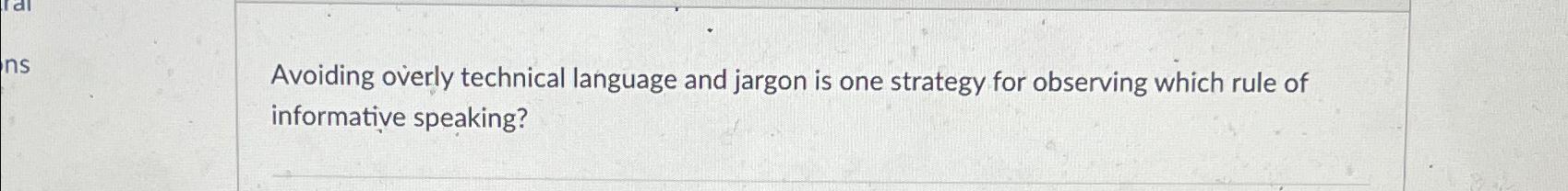  Avoiding overly technical language and jargon is one strategy for observing