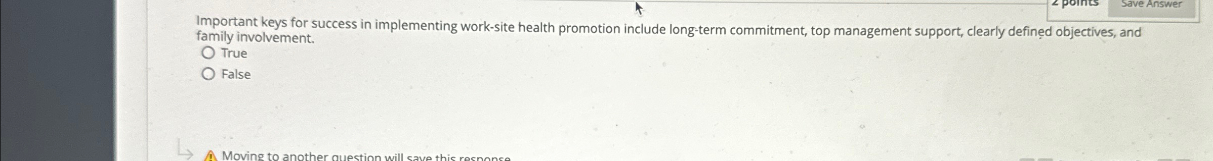  Important keys for success in implementing work-site health promotion include long-term