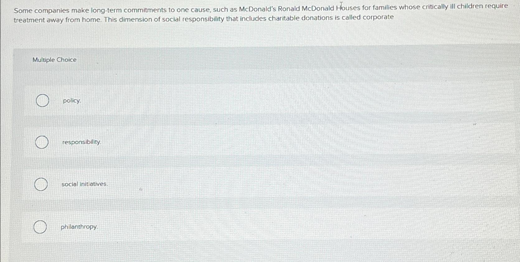  Some companies make long-term commitments to one cause, such as McDonald's