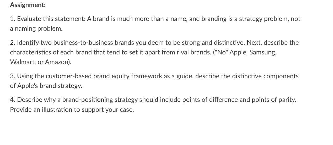  1. Evaluate this statement: A brand is much more than a