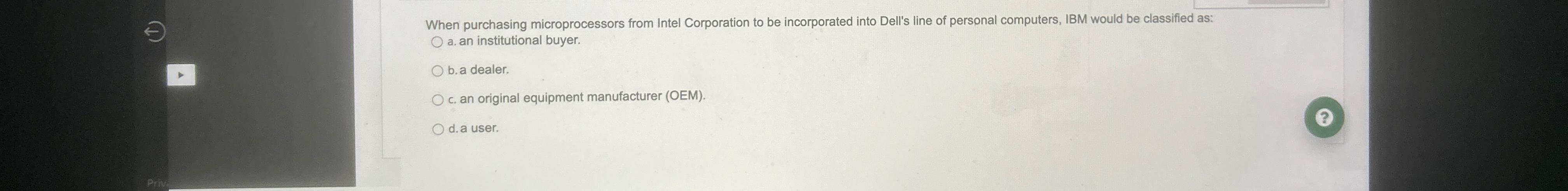  When purchasing microprocessors from Intel Corporation to be incorporated into Dell's