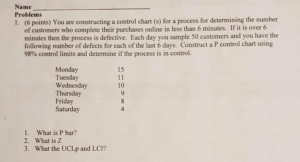  1. (6 points) You are constructing a control chart (s) for
