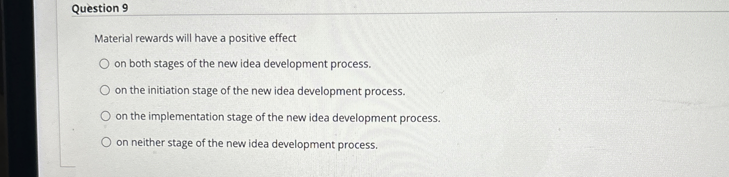  Question 9 Material rewards will have a positive effect on both