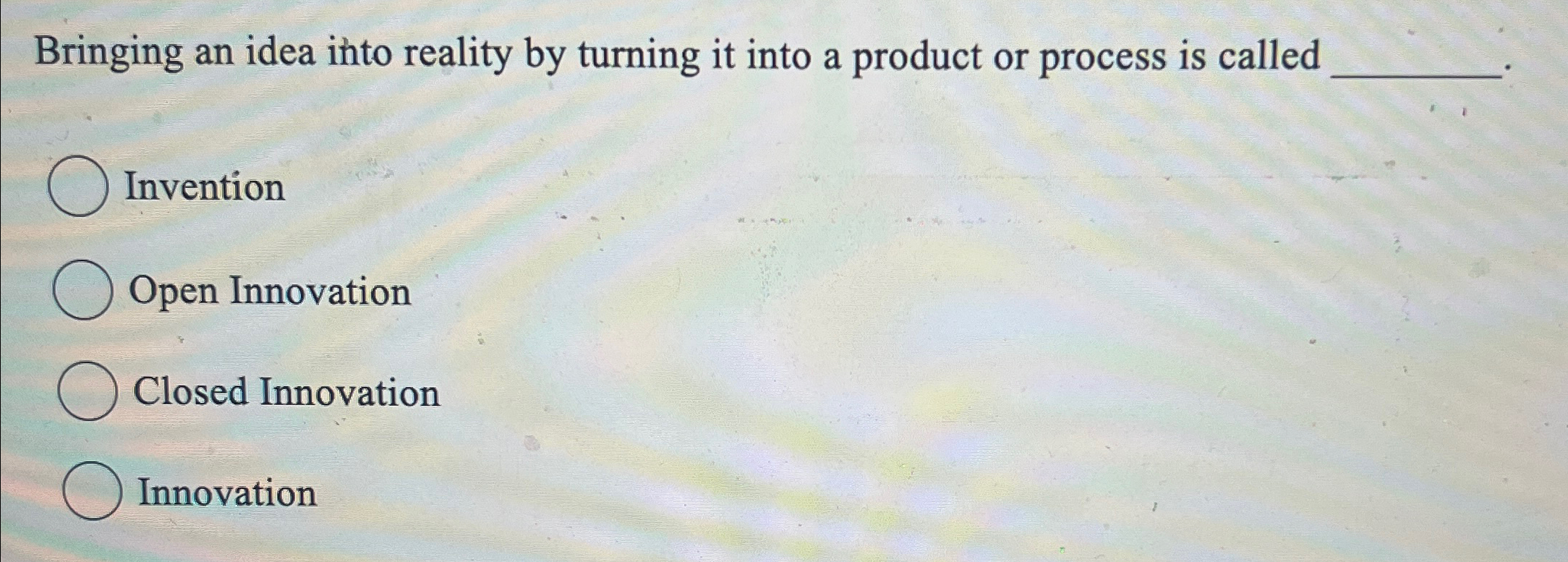  Bringing an idea into reality by turning it into a product