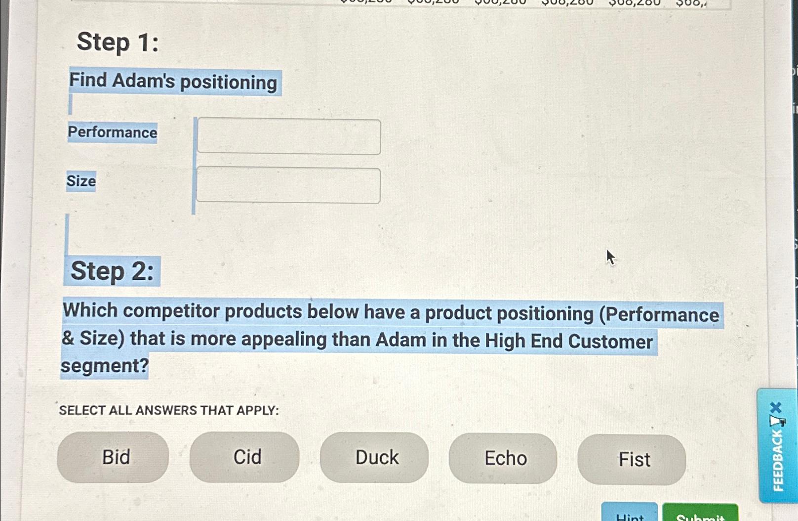  Step 1: Find Adam's positioning Performance Size Step 2: Which competitor