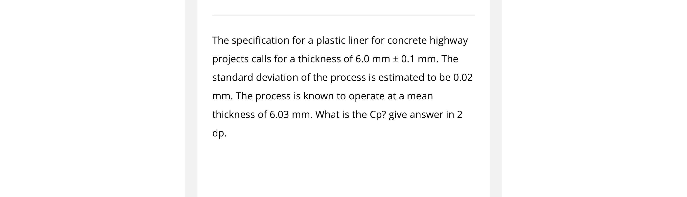 The specification for a plastic liner for concrete highway projects calls for