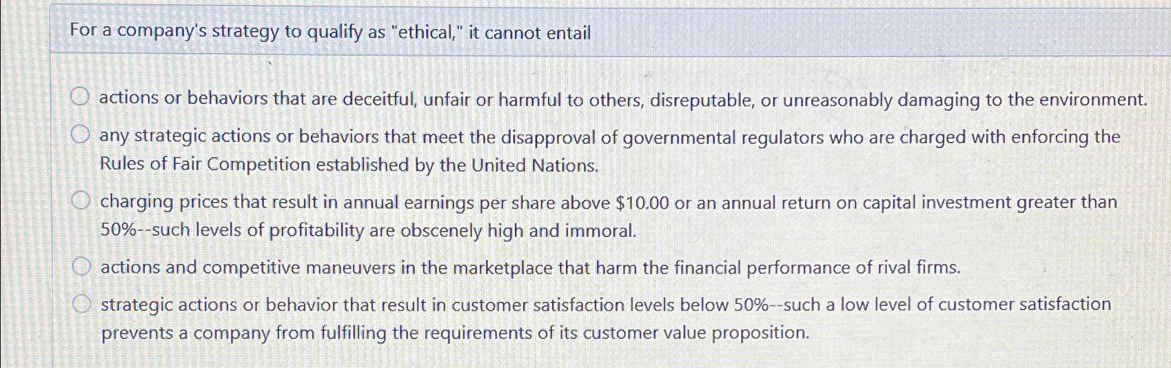  For a company's strategy to qualify as "ethical," it cannot entail