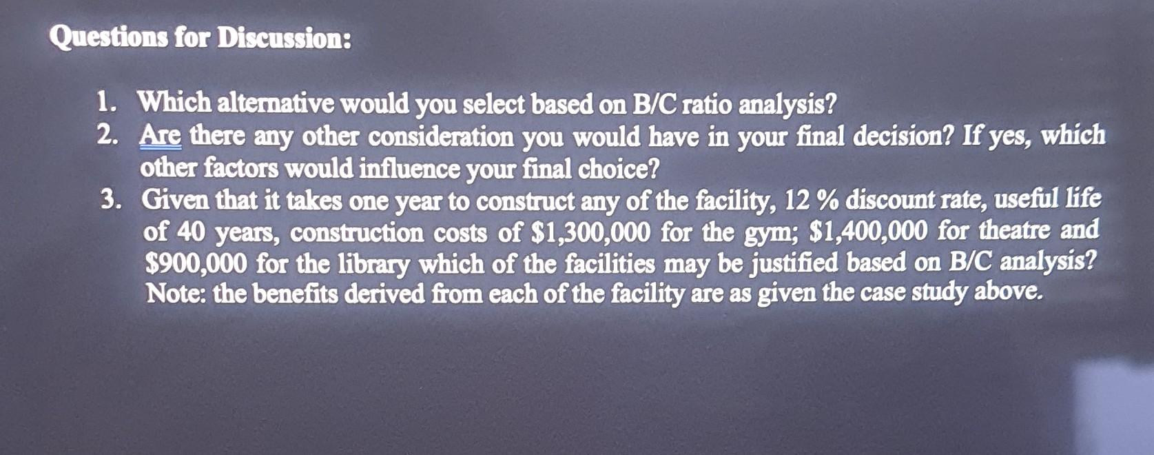 Questions for Disenssion: 1. Which altemative would you select based on