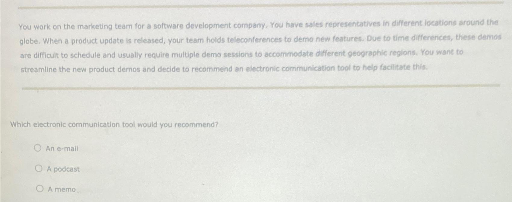  You work on the marketing team for a software development company,