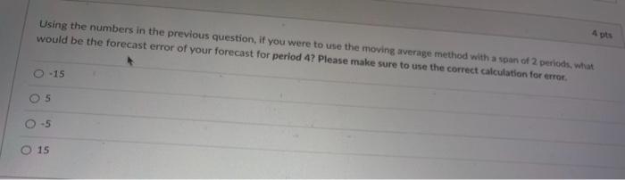 span of 2 periods, what would be your forecast for period 4