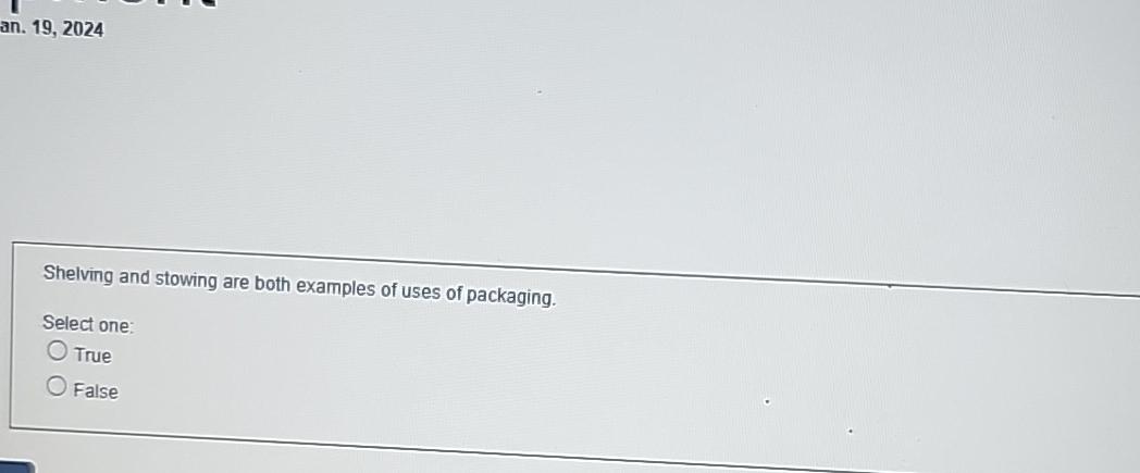  an.19,2024 Shelving and stowing are both examples of uses of packaging.