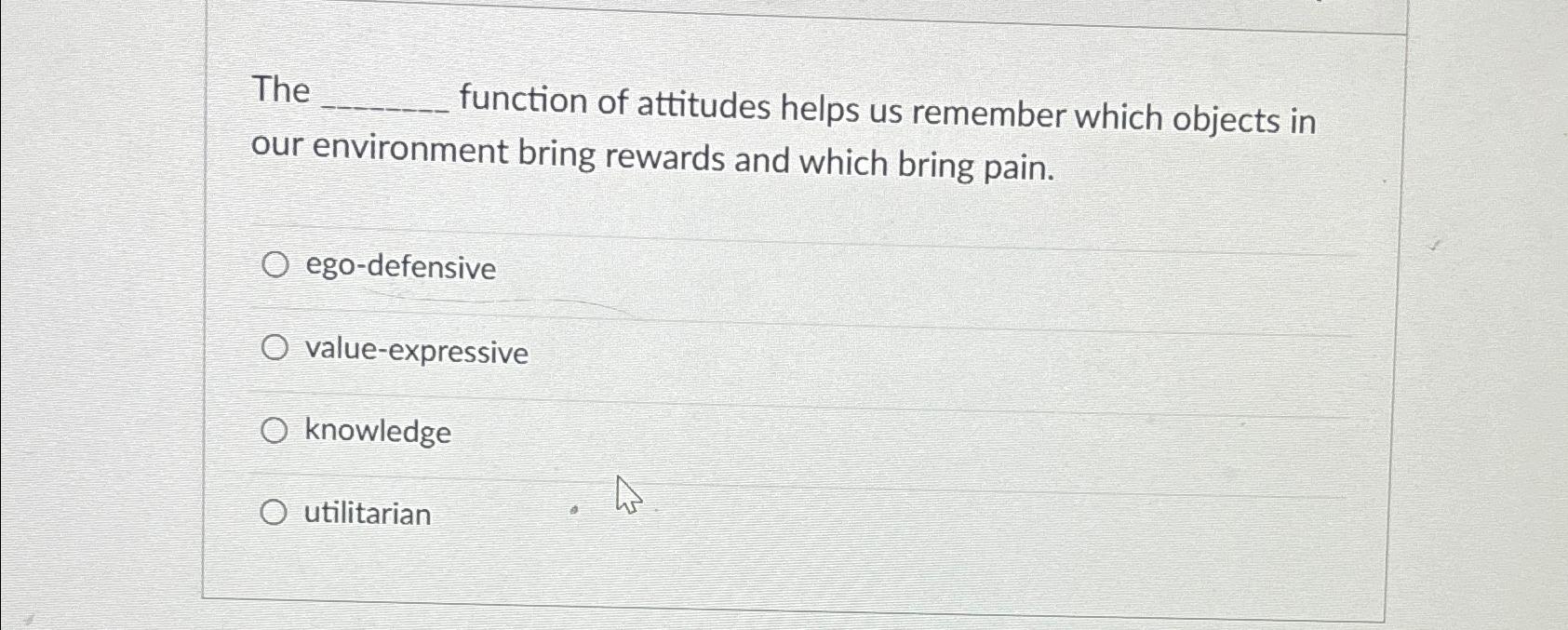  The function of attitudes helps us remember which objects in our