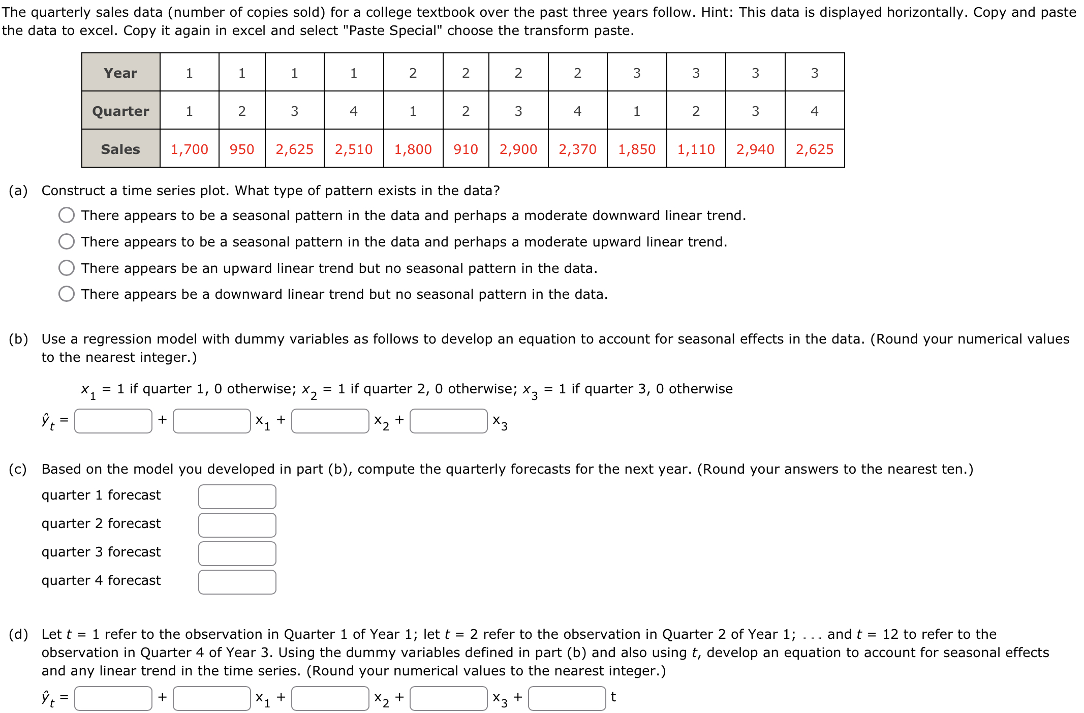  The quarterly sales data (number of copies sold) for a college