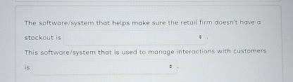  The software/system that helps make sure the retail firm doesn't have