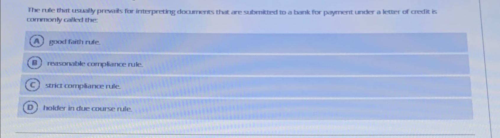  The rule that usually prevails for imterpeting documeris that are submicted