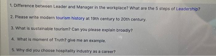  1. Difference between Leader and Manager in the workplace? What are