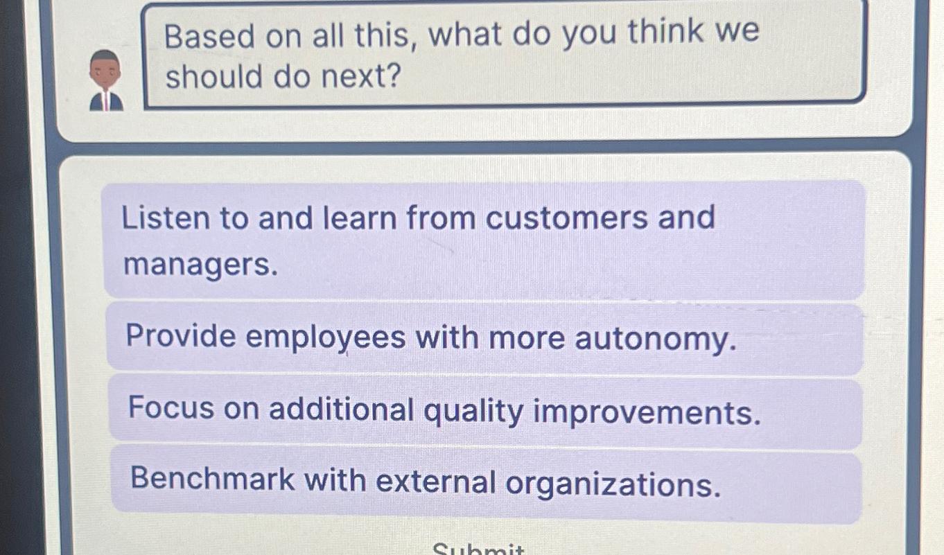  Based on all this, what do you think we should do