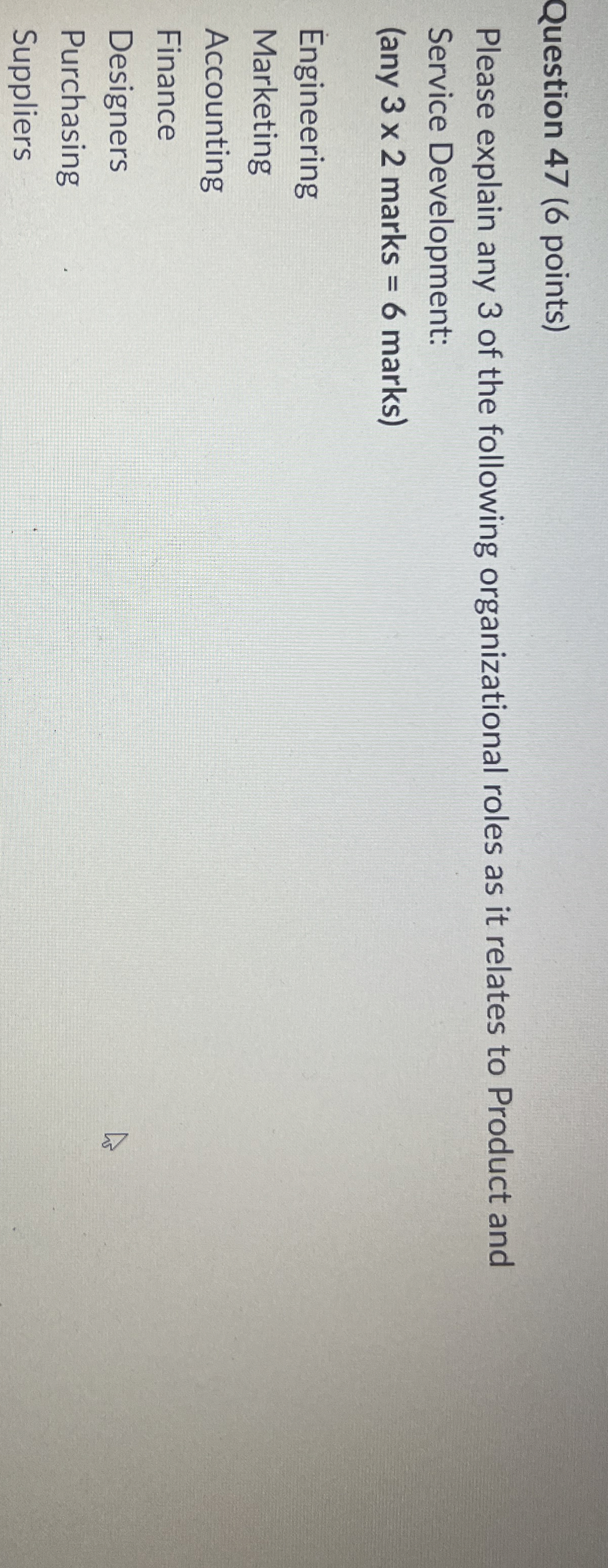  Question 47(6 points) Please explain any 3 of the following organizational