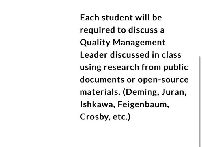  Each student will be required to discuss a Quality Management Leader