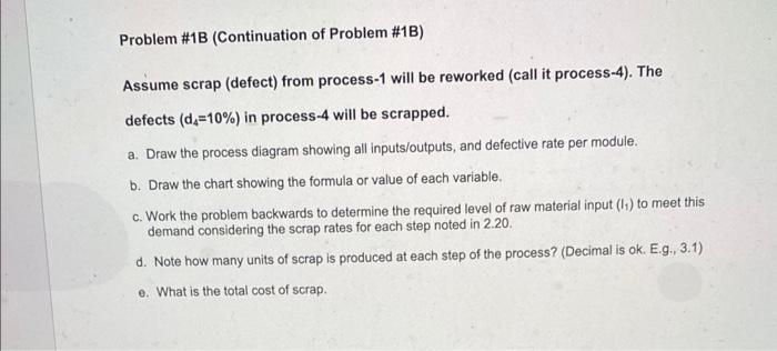  Problem \#1B (Continuation of Problem \#1B) Assume scrap (defect) from process-1