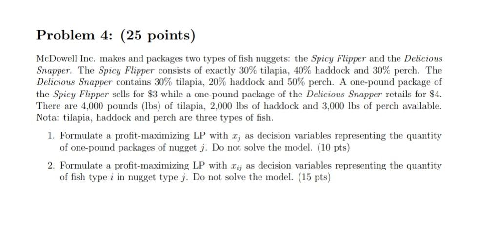  Problem 4: (25 points) McDowell Inc. makes and packages two types