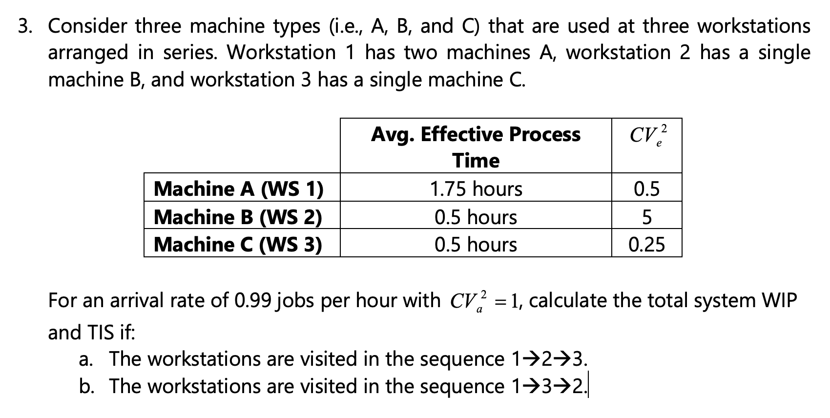  3. Consider three machine types (i.e., A, B, and C) that