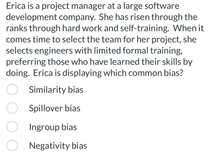  Erica is a project manager at a large software development company.