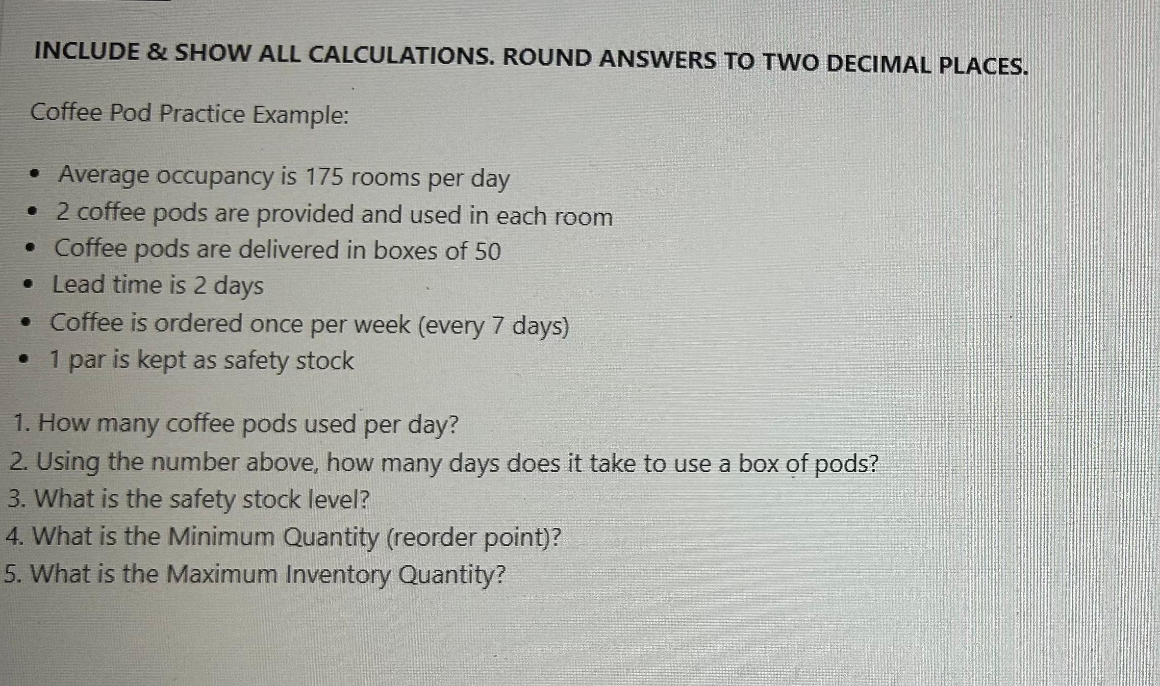  INCLUDE & SHOW ALL CALCULATIONS. ROUND ANSWERS TO TWO DECIMAL PLACES.