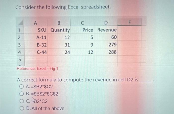  Consider the following Excel spreadsheet. 1 2 3 4 5 A