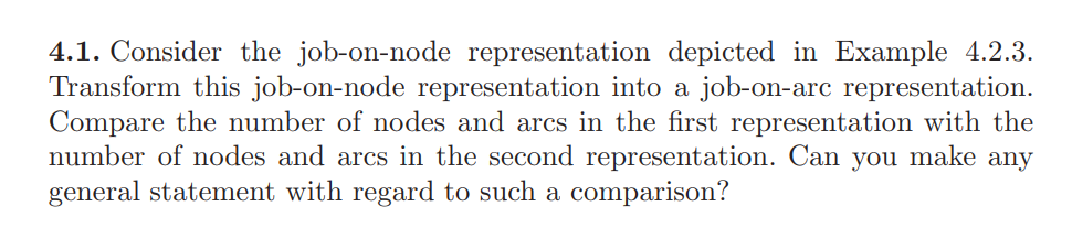  4.1. Consider the job-on-node representation depicted in Example 4.2.3. Transform this