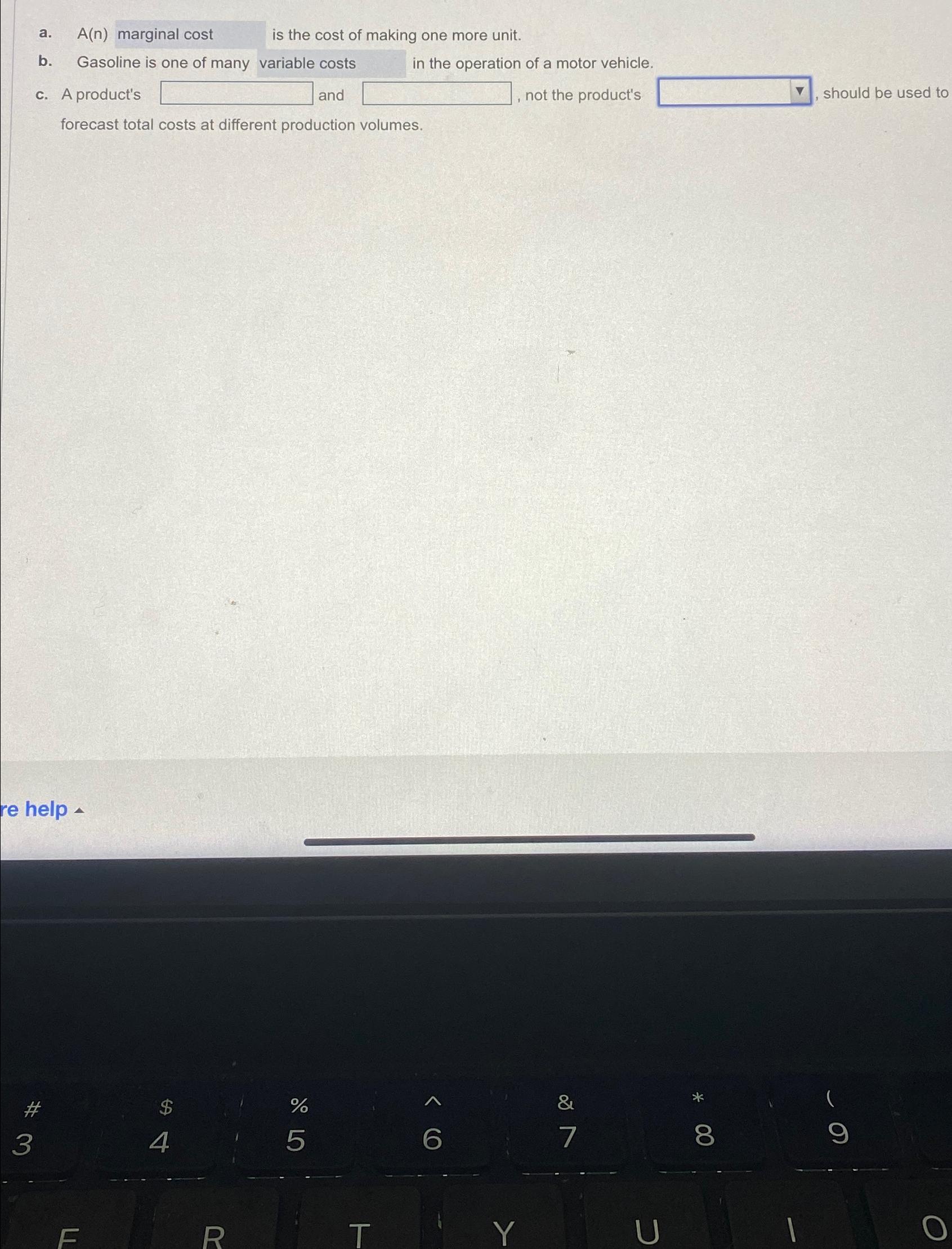  a.A(n) marginal cost is the cost of making one more unit.