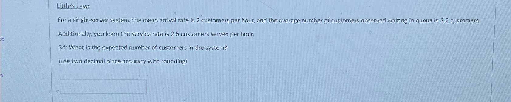  Little's Law: For a single-server system, the mean arrival rate is