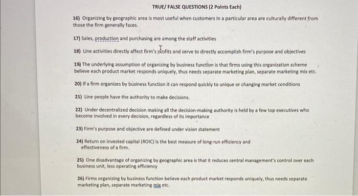 help plz TRUE/ FALSE QUESTIONS (2 Points Each) 16) Organizing by geographic