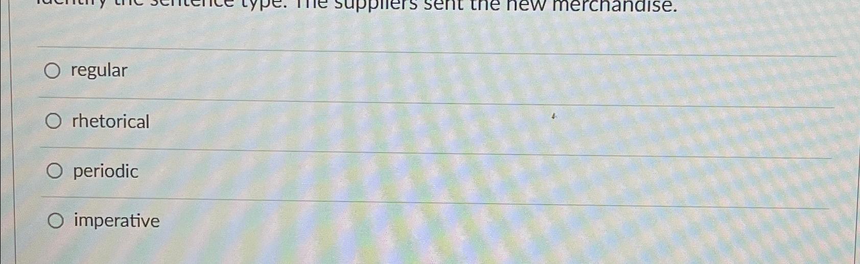  regular rhetorical periodic imperative 