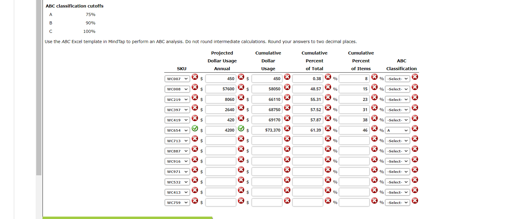 classification cutoffs ABC75%90%100% Use the ABC Excel template in MindTap to perform
