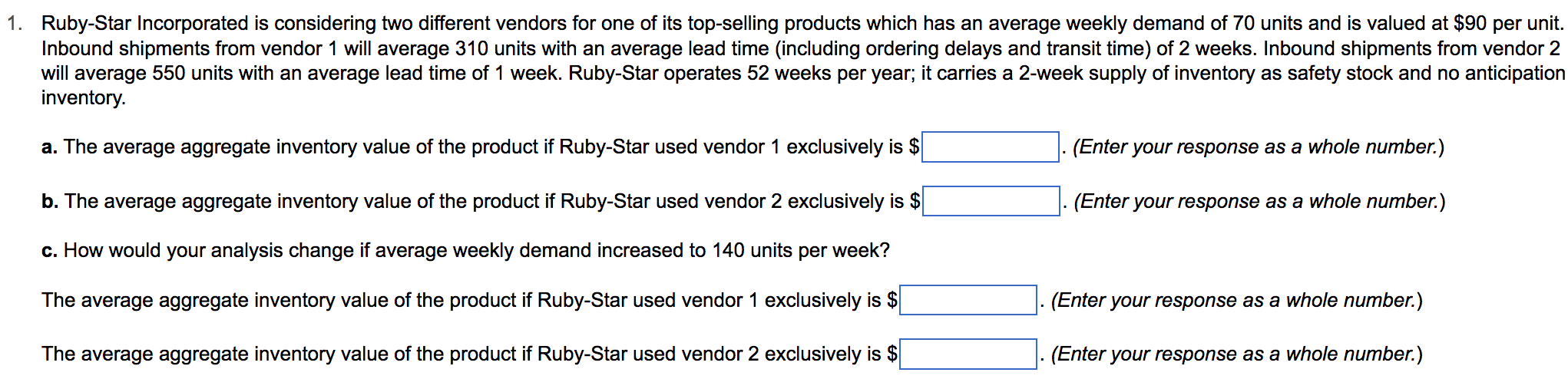 1. Ruby-Star Incorporated is considering two different vendors for one of
