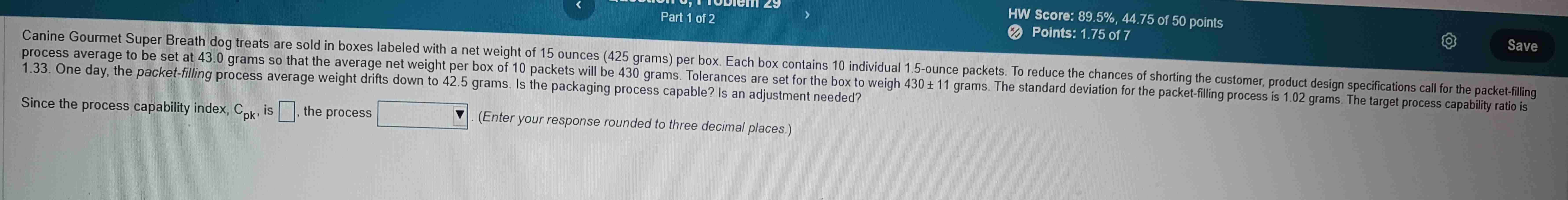  HW Score: 89.5%,44.75 of 50 points Points: 1.75 of 7 to