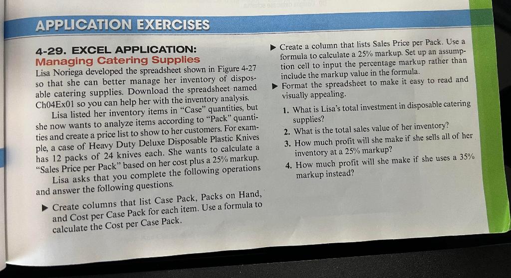 APPLICATION EXERCISES 4-29. EXCEL APPLICATION: Managing Catering Supplies Lisa Noriega developed the