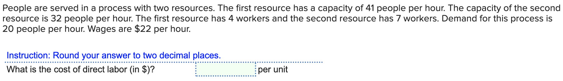  People are served in a process with two resources. The first