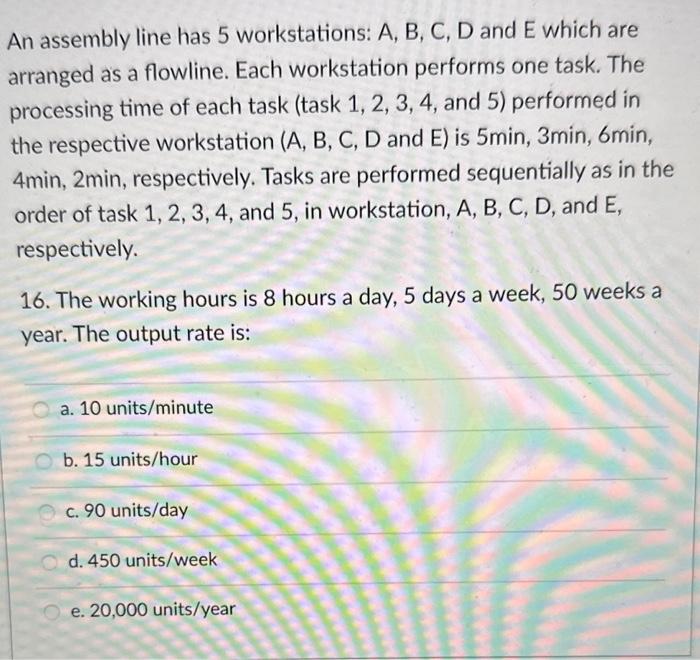  An assembly line has 5 workstations: A, B, C, D and