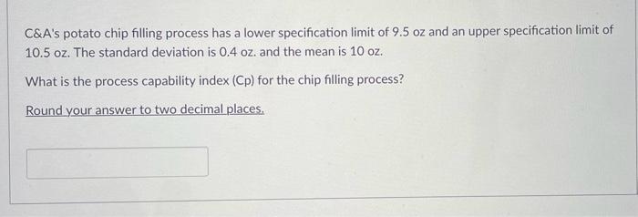 the same. They become narrower. They become wider. C&A 's potato chip