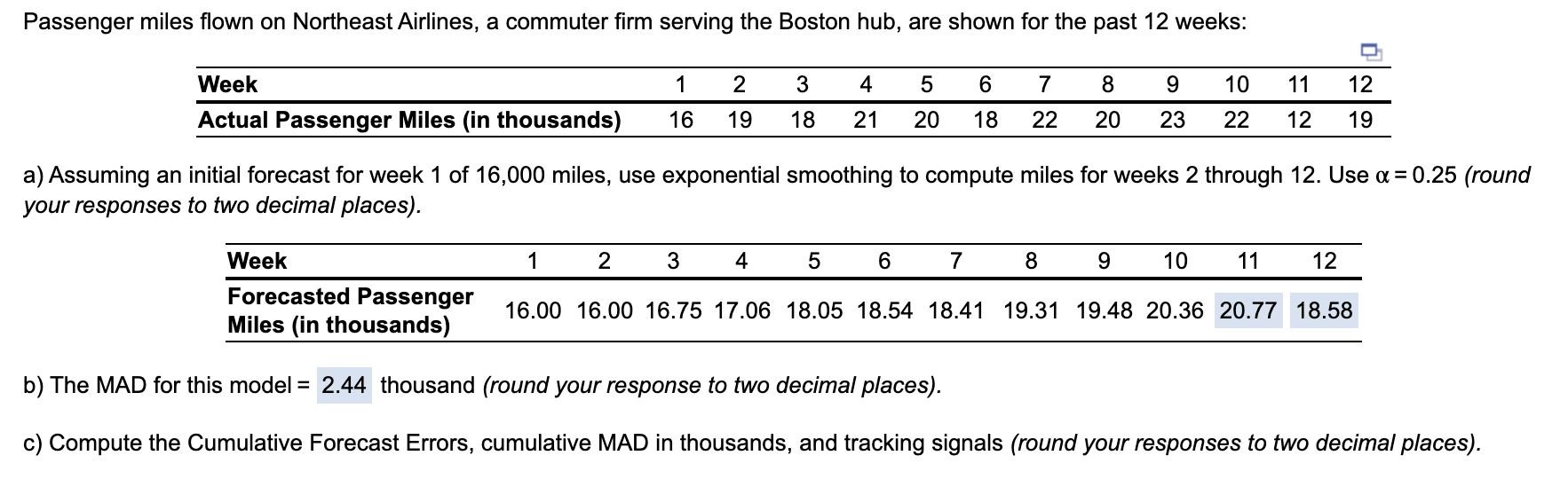 Part A and B are correct. Only need part C please! a)
